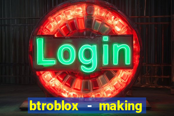 btroblox - making roblox better