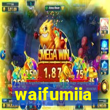 waifumiia