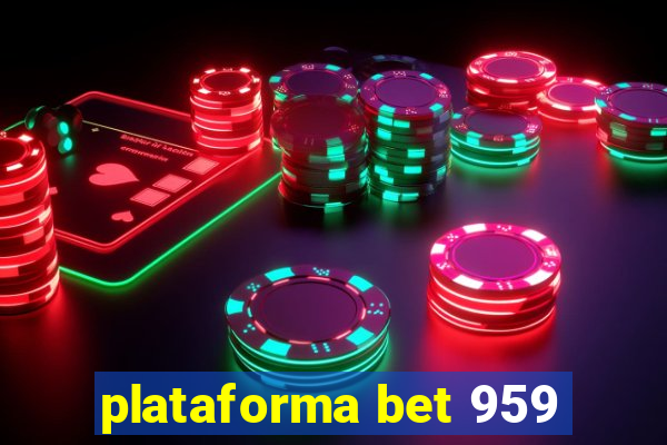 plataforma bet 959