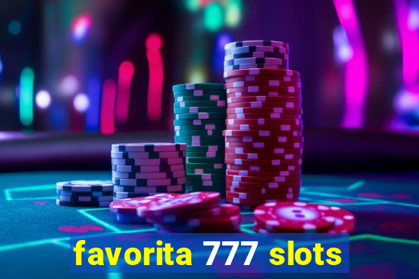 favorita 777 slots