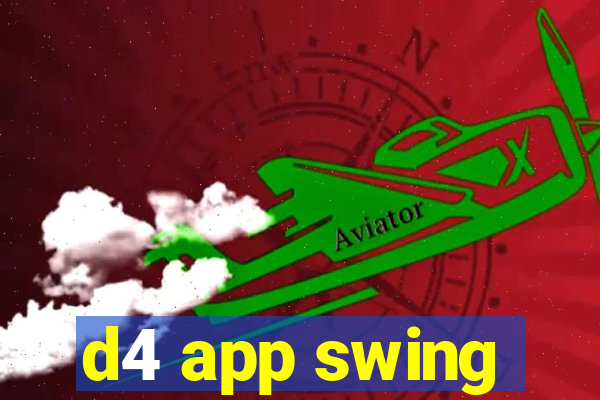 d4 app swing