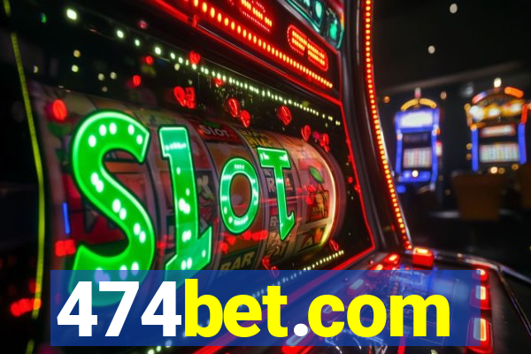 474bet.com