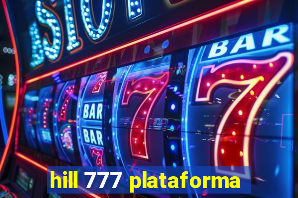 hill 777 plataforma