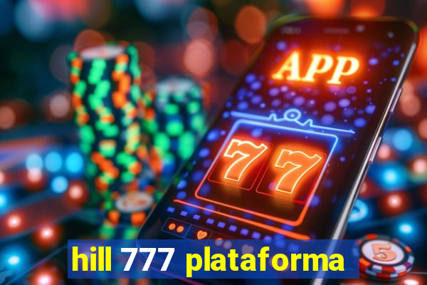 hill 777 plataforma