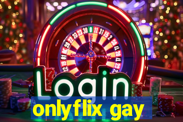 onlyflix gay