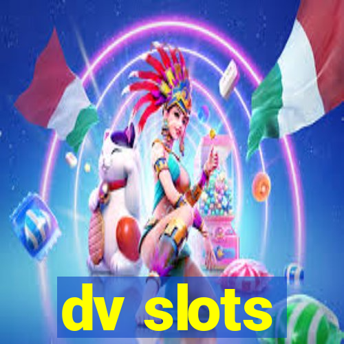 dv slots