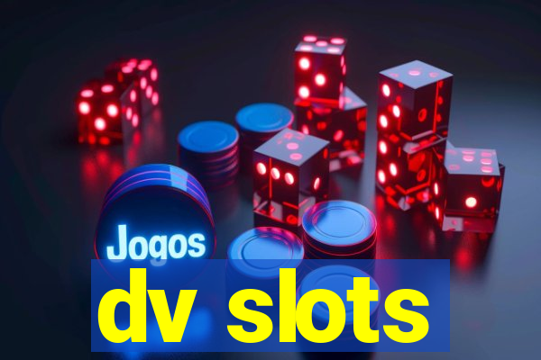 dv slots