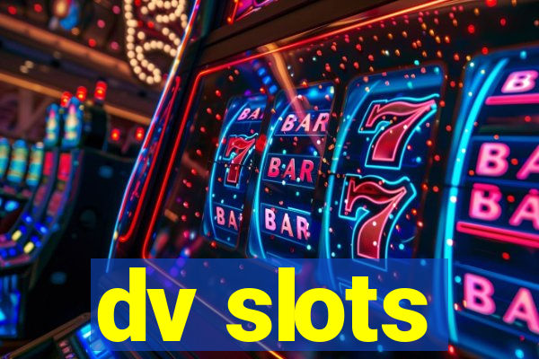 dv slots