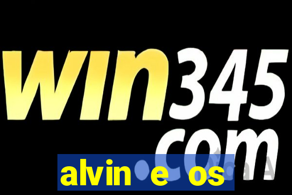 alvin e os esquilos 3 filme completo dublado download