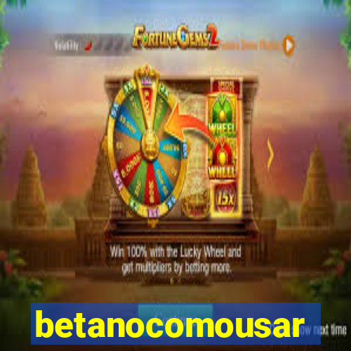 betanocomousar