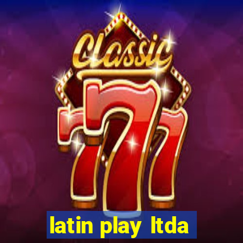 latin play ltda