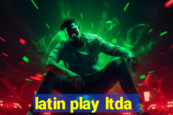 latin play ltda