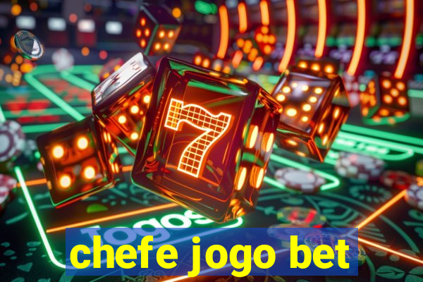 chefe jogo bet