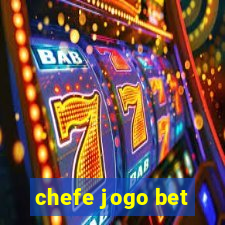 chefe jogo bet