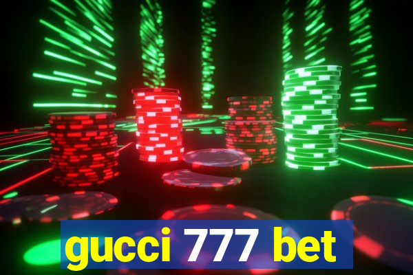 gucci 777 bet