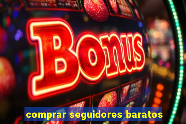 comprar seguidores baratos