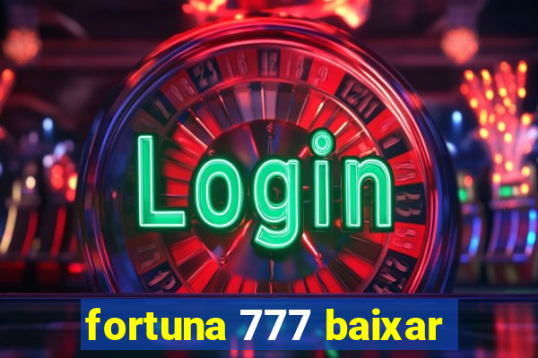 fortuna 777 baixar