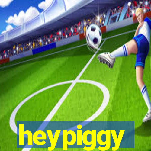 heypiggy