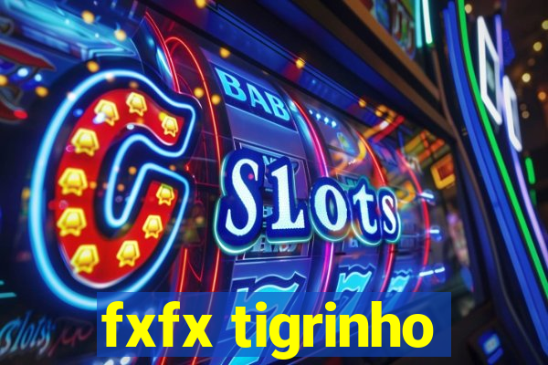 fxfx tigrinho