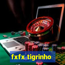 fxfx tigrinho