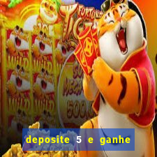 deposite 5 e ganhe 50 reais