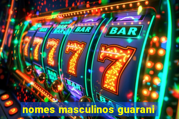 nomes masculinos guarani