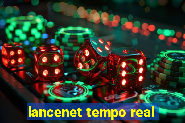 lancenet tempo real