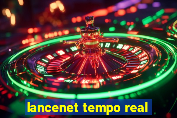 lancenet tempo real