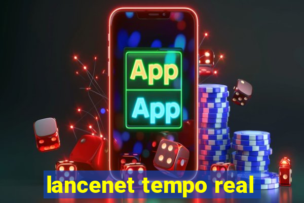 lancenet tempo real