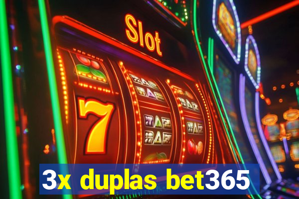 3x duplas bet365