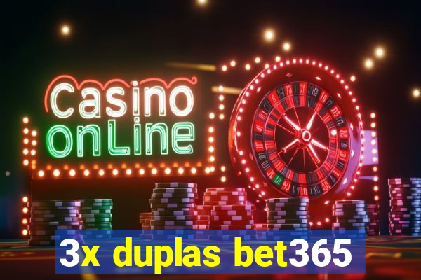 3x duplas bet365