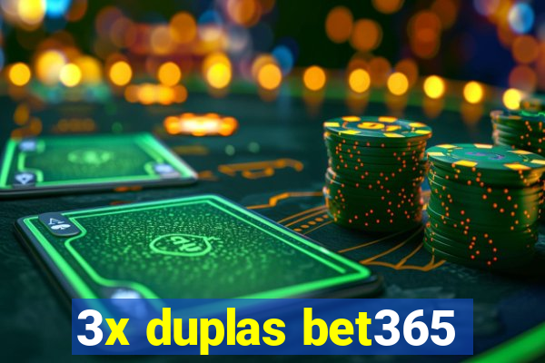 3x duplas bet365