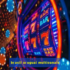 brasil uruguai multicanais