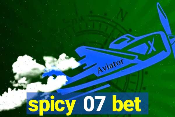 spicy 07 bet