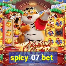 spicy 07 bet