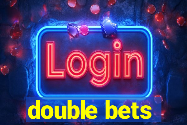 double bets