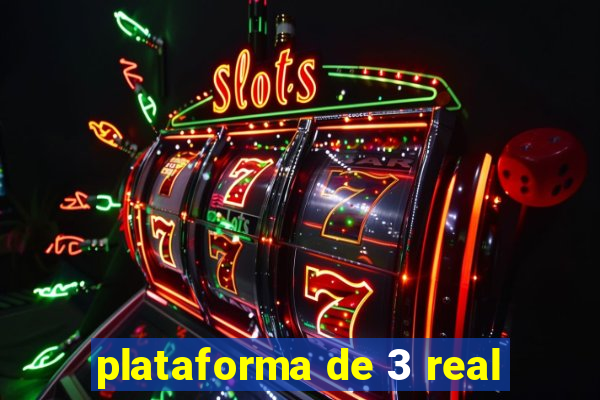 plataforma de 3 real