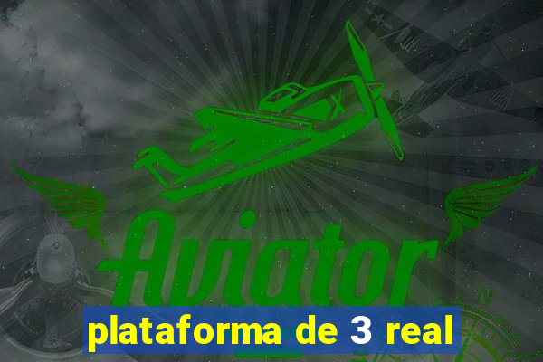 plataforma de 3 real