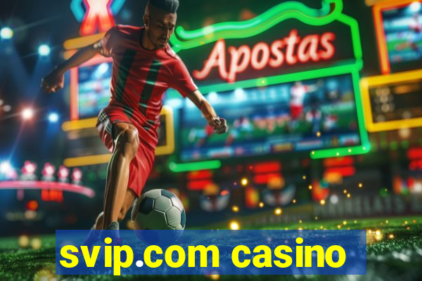 svip.com casino