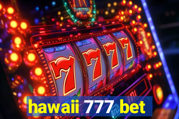 hawaii 777 bet