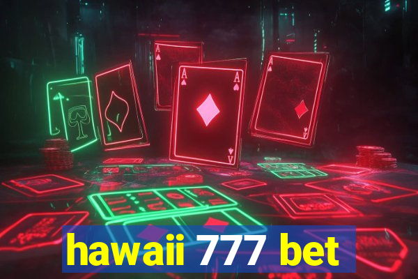 hawaii 777 bet