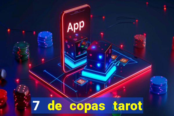 7 de copas tarot significado amor