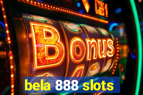 bela 888 slots