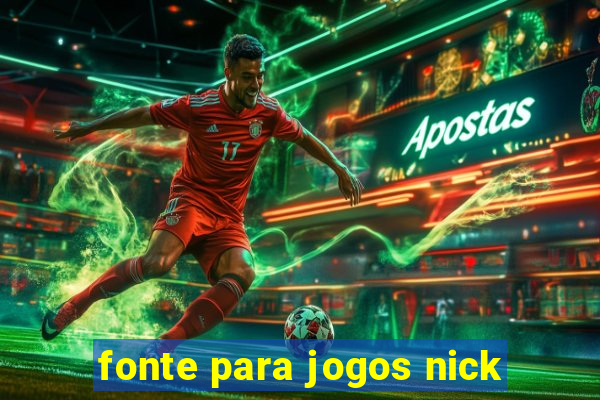 fonte para jogos nick