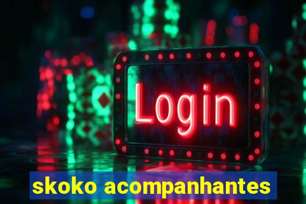 skoko acompanhantes