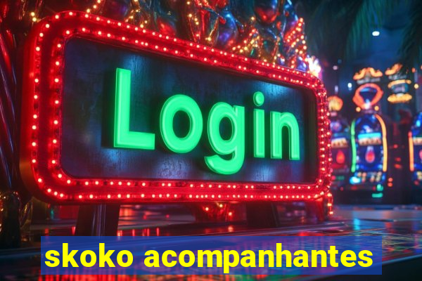 skoko acompanhantes