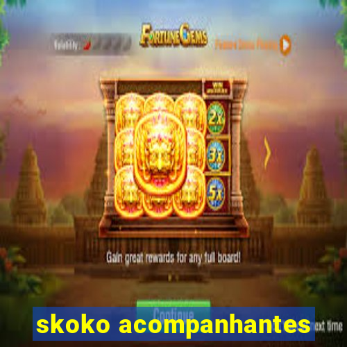 skoko acompanhantes