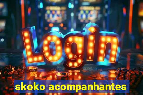 skoko acompanhantes