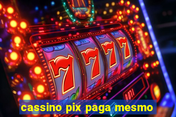 cassino pix paga mesmo