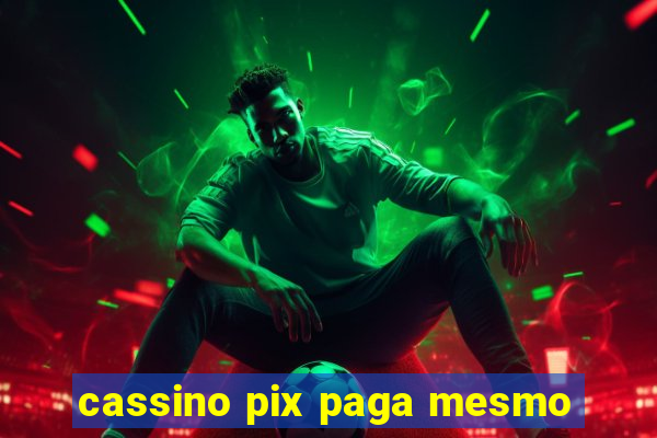 cassino pix paga mesmo